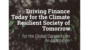 Driving Finance Today for the Climate Resilient Society of Tomorrow
