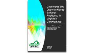 Challenges and Opportunities to Building Resilience in Virginia’s Communities