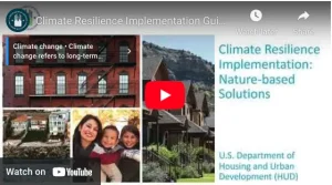 Video for HUD's Climate Resilience Implementation Guide: Nature-Based Solutions