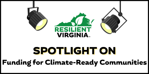 Spotlight On Funding for Climate-Ready Communities: May 30, 2024