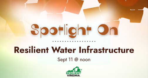 Spotlight On Resilient Water Infrastructure: September 11, 2025